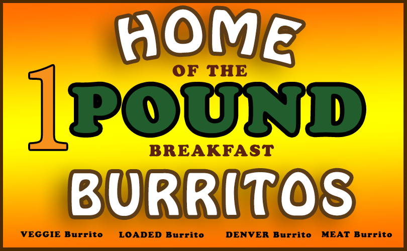 ome of the 1 pound Burritto>